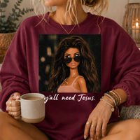 Y'all Need Jesus Fashion Doll Crewneck Sweatshirt