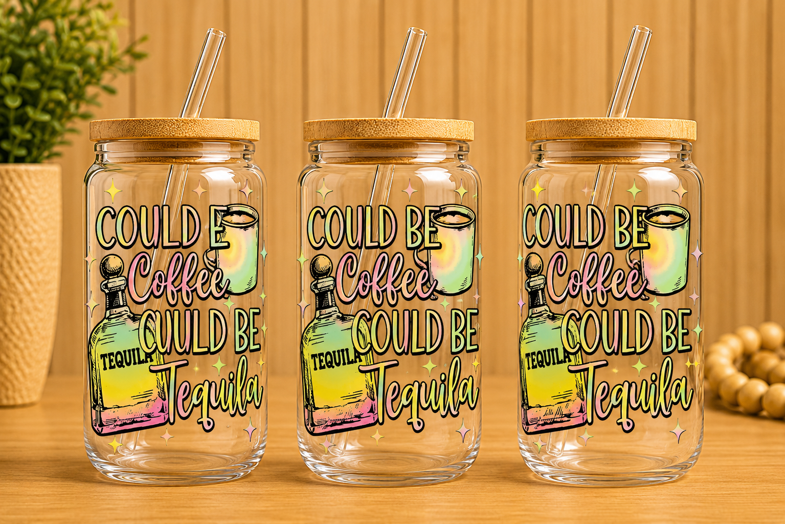Could Be Coffee Could Be Tequila #1622