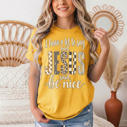 I Have a Lot to Say, but Jesus Says No Christian Graphic Tee