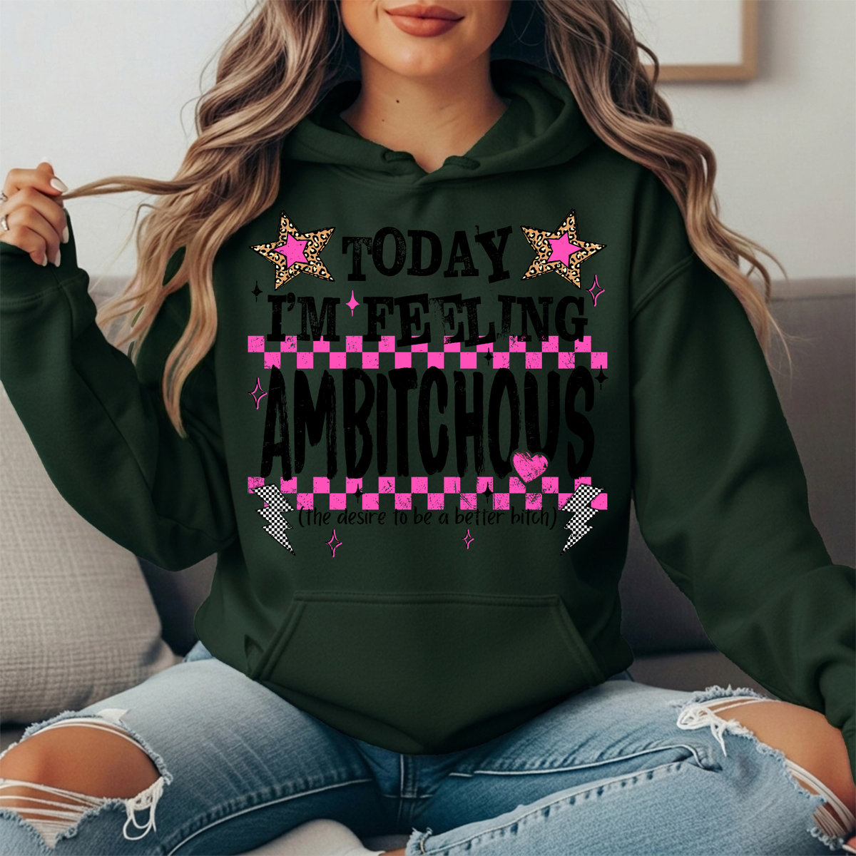 Today I'm Feeling Ambitchous Graphic Hoodie