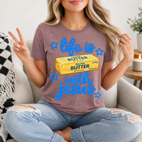 Life Is Butter With Jesus Premium Graphic Tee