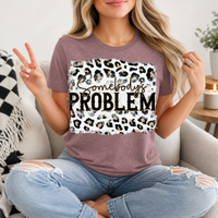 Somebody's Problem Premium Graphic Tee