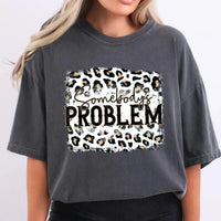 Somebody’s Problem Shirt | Funny Graphic Tee K's Krafty Barn