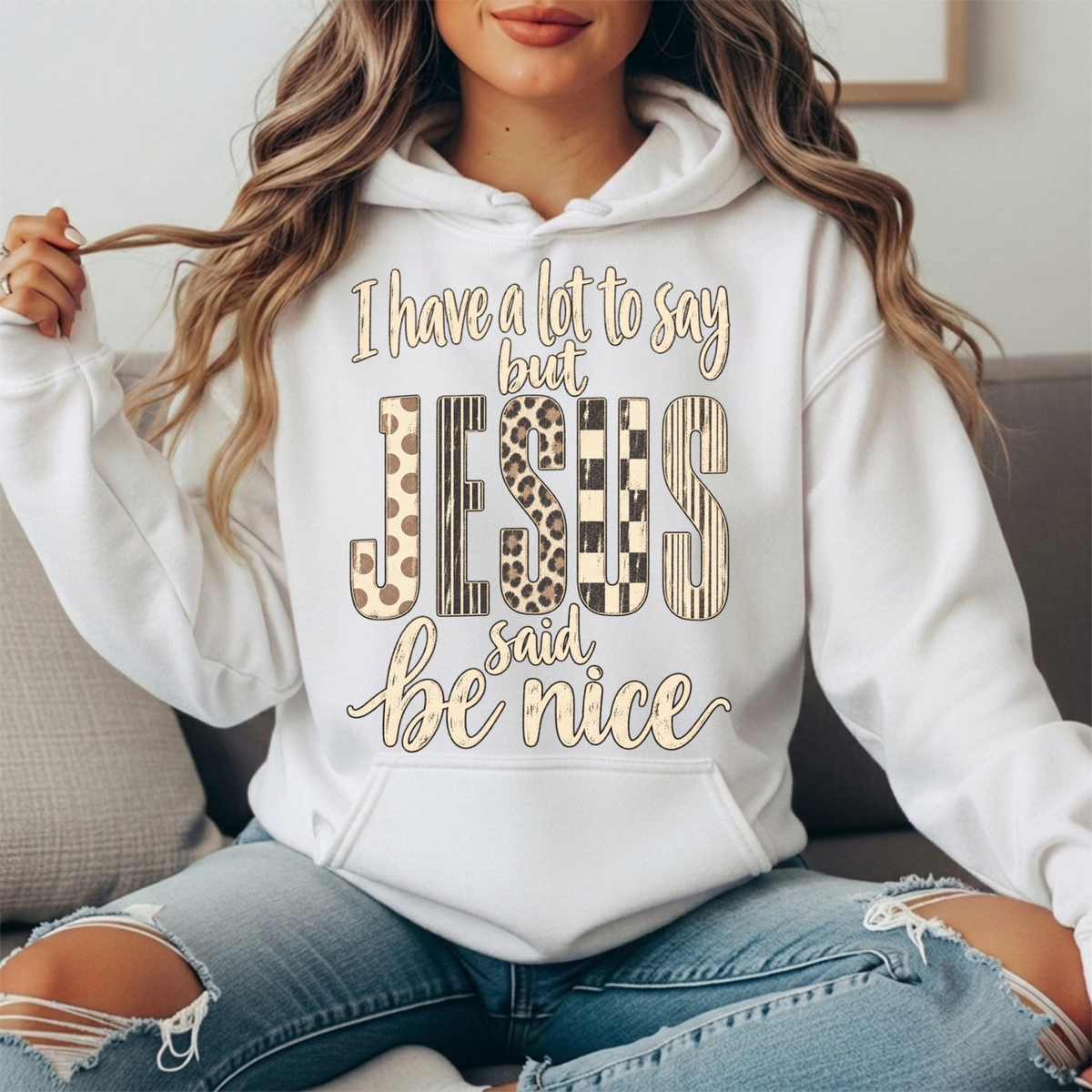 I Have a Lot to Say But Jesus Said Be Nice Graphic Hoodie