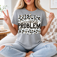 Somebody's Problem Premium Graphic Tee