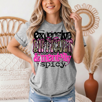 Expensive Difficult & Mentally Spicy Funny Graphic Tee