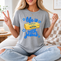 Life Is Butter With Jesus Premium Graphic Tee