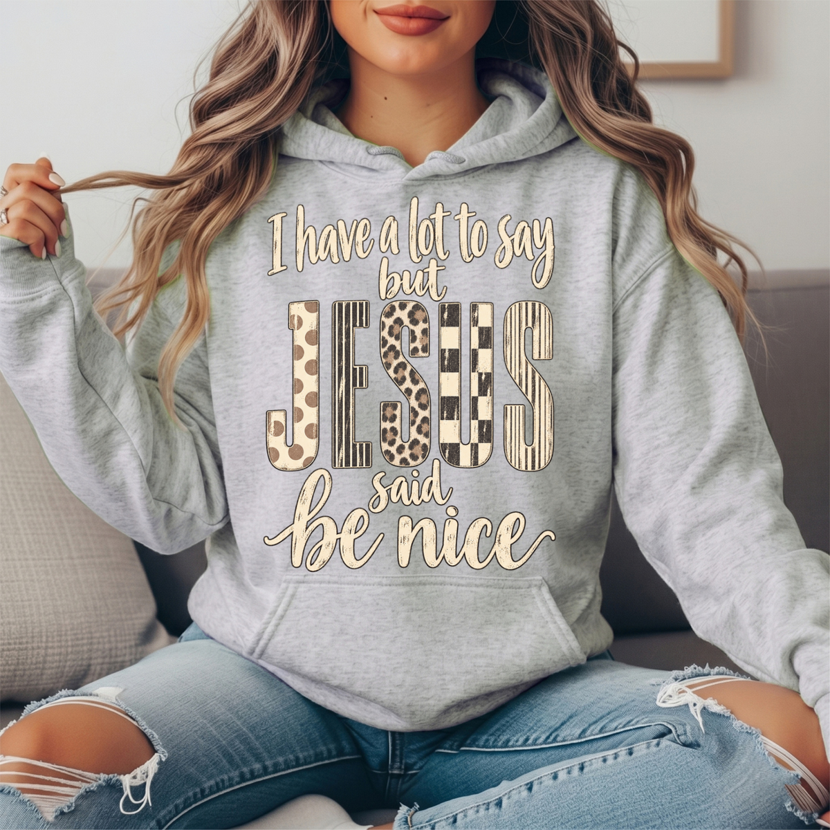 I Have a Lot to Say But Jesus Said Be Nice Graphic Hoodie