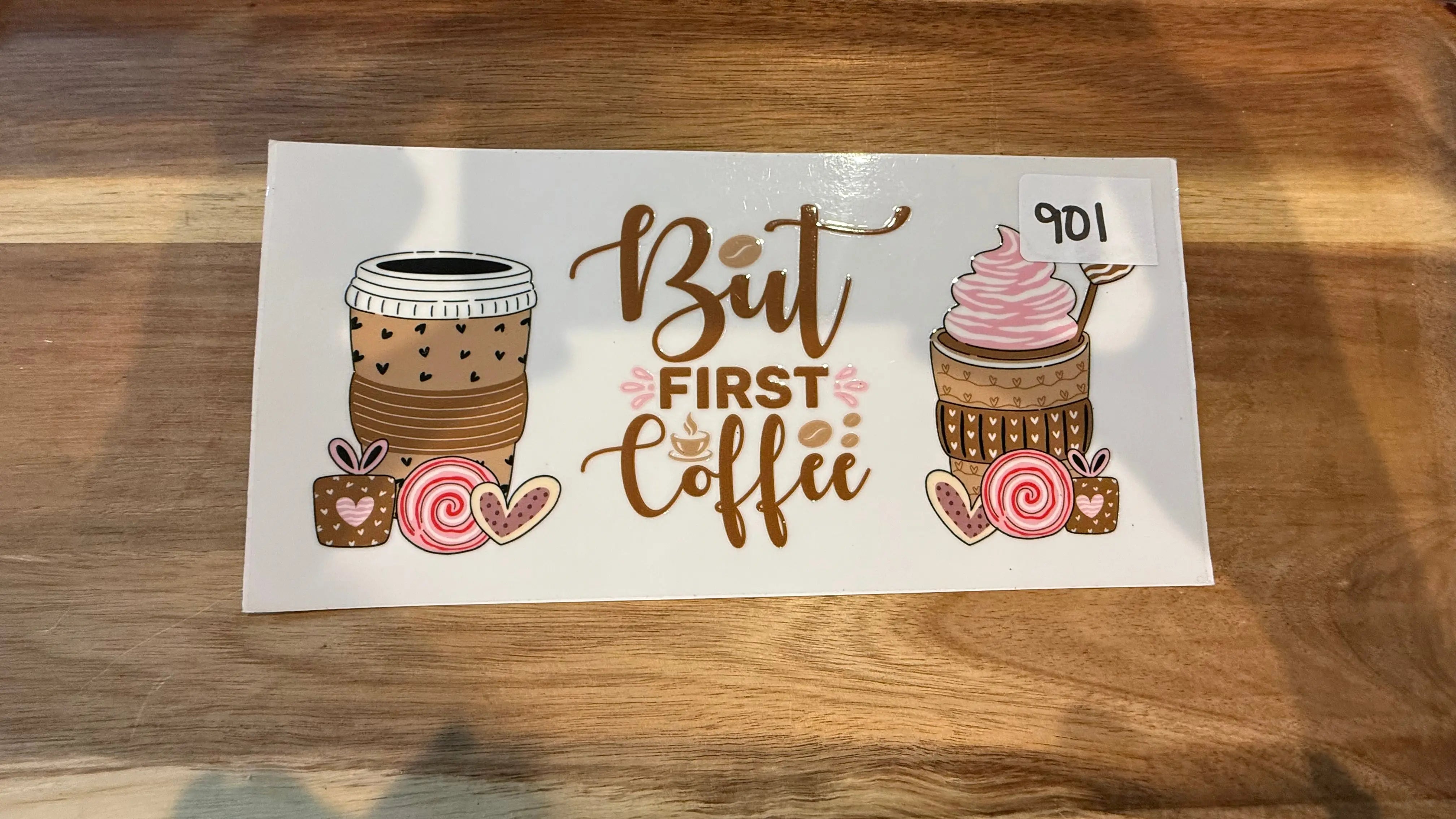 #901 But First Coffee K's Krafty Barn