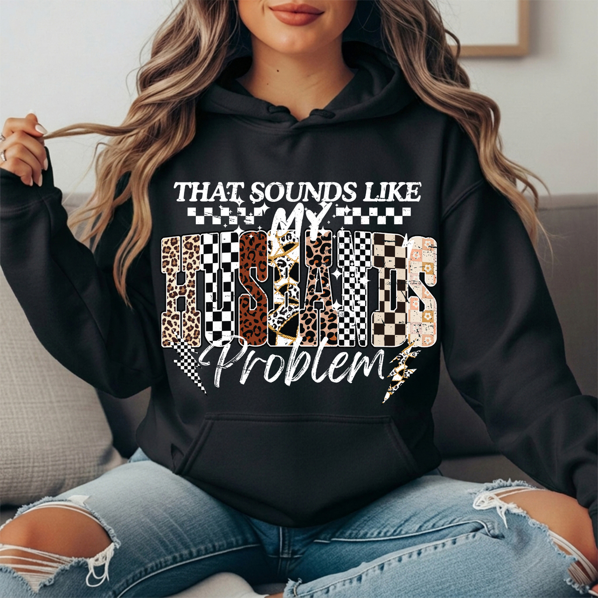 That Sounds Like My Husband's Problem Graphic Hoodie