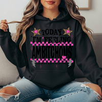 Today I'm Feeling Ambitchous Graphic Hoodie