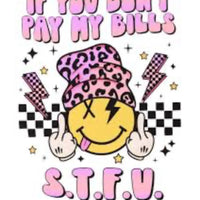 If you don’t pay my bills STFU K's Crafty Vibes Co.