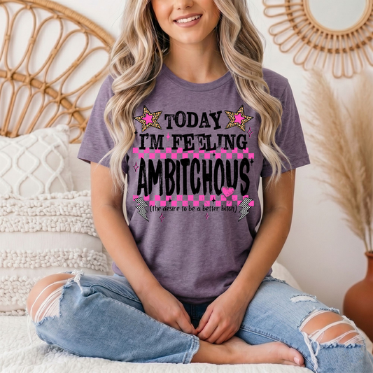 Today I'm Feeling Ambitchous Pink Checkerboard Graphic Tee
