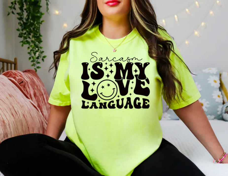 Sarcasm Is My Love Language