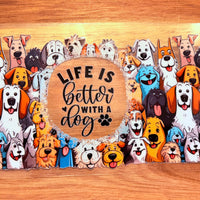 #220 Life is better with a dog K's Krafty Barn