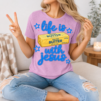 Life Is Butter With Jesus Premium Graphic Tee