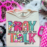 Pray About It As Much As You Talk About It K's Crafty Vibes Co.