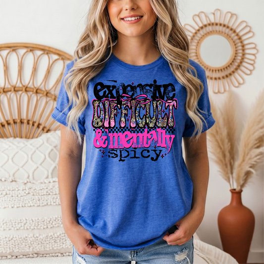 Expensive Difficult & Mentally Spicy Funny Graphic Tee