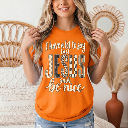 I Have a Lot to Say, but Jesus Says No Christian Graphic Tee