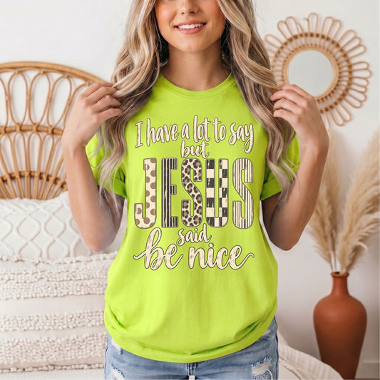 I Have a Lot to Say, but Jesus Says No Christian Graphic Tee