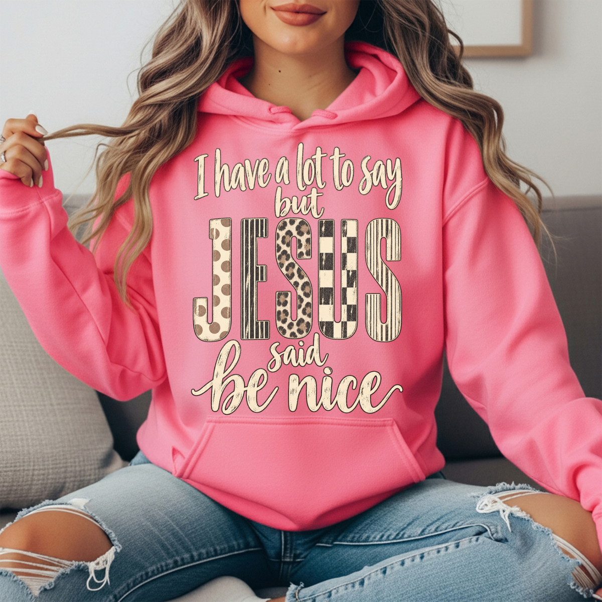 I Have a Lot to Say But Jesus Said Be Nice Graphic Hoodie