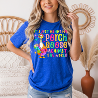 Me and My Porch Goose Against the World Graphic Tee