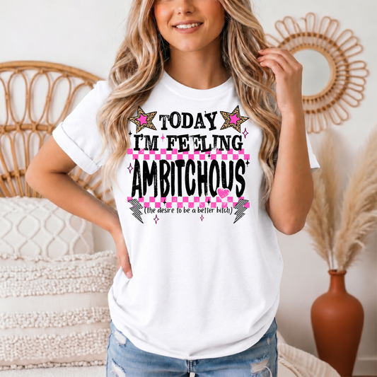 Today I'm Feeling Ambitchous Pink Checkerboard Graphic Tee
