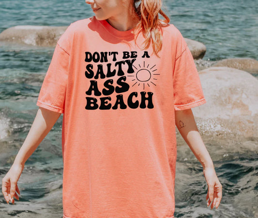 Don't Be A Salty Ass Beach