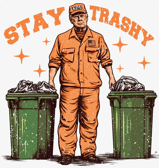 Stay Trashy Trump K's Crafty Vibes Co.