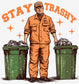 Stay Trashy Trump