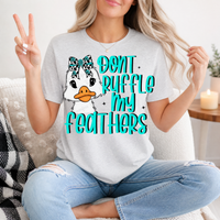 Don't Ruffle My Feathers Premium Graphic Tee