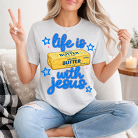 Life Is Butter With Jesus Premium Graphic Tee
