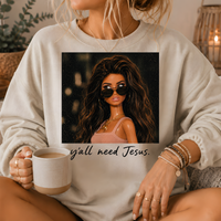Y'all Need Jesus Fashion Doll Crewneck Sweatshirt