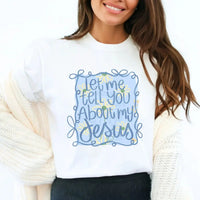 Let Me Tell You About My Jesus Christian Shirt K's Krafty Barn