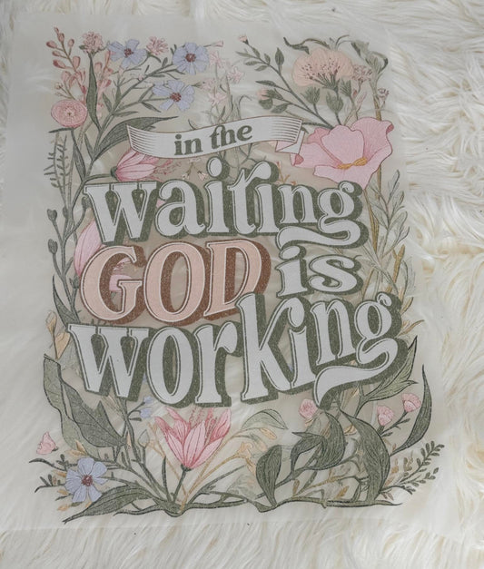 In the waiting God is working-green floral