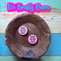 Silicone Focal Bead- Mama, you got this K's Krafty Barn