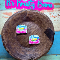 Silicone Focal Bead- Always stay humble and kind K's Krafty Barn