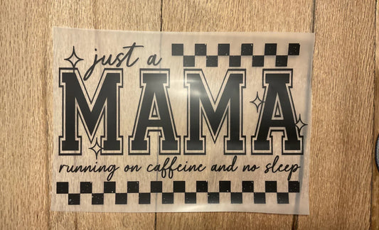 Just a Mama running on caffeine and no sleep