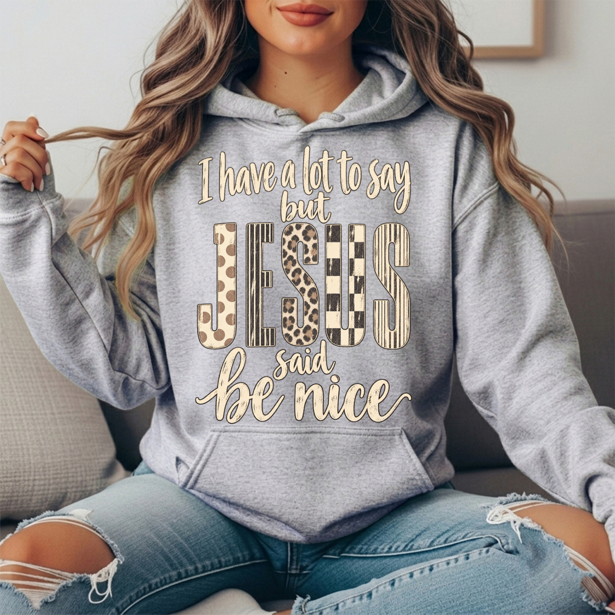 I Have a Lot to Say But Jesus Said Be Nice Graphic Hoodie