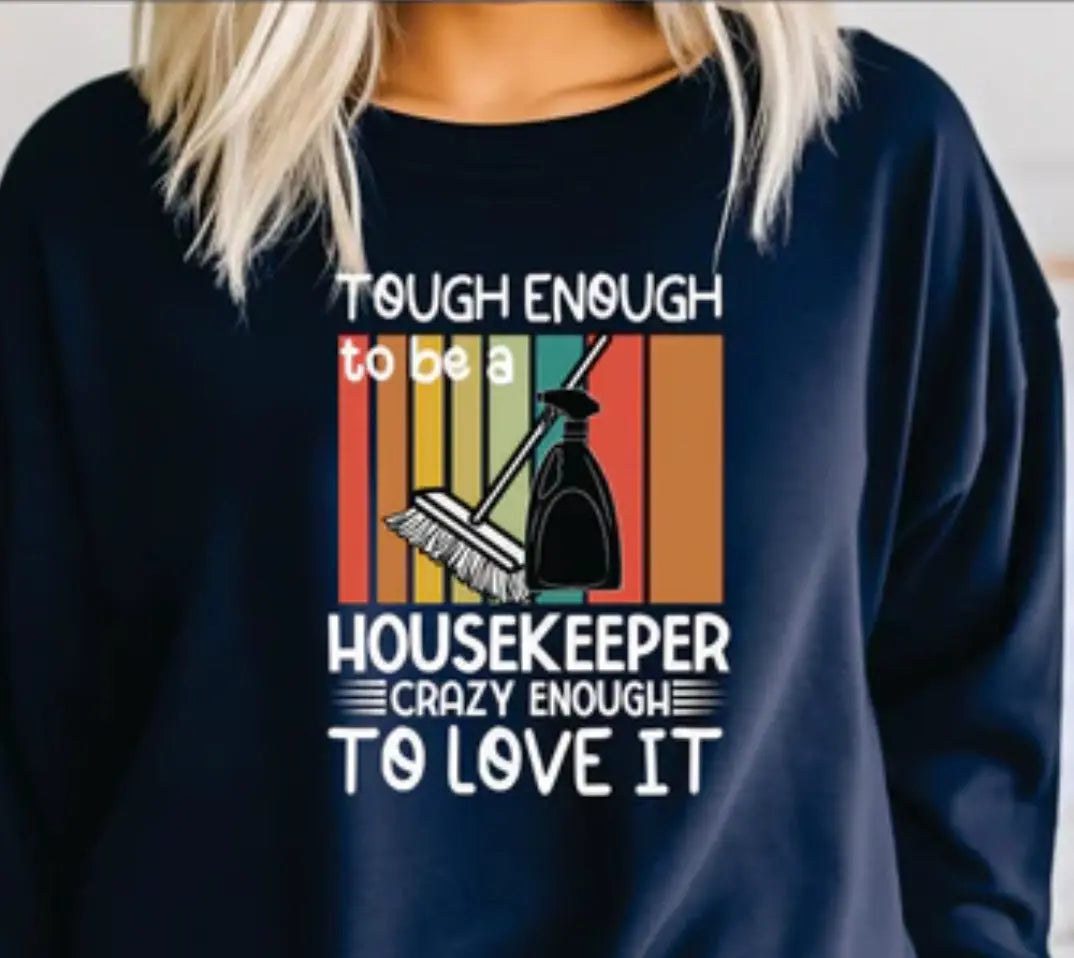 Tough enough to be a housekeeper K's Crafty Vibes Co.