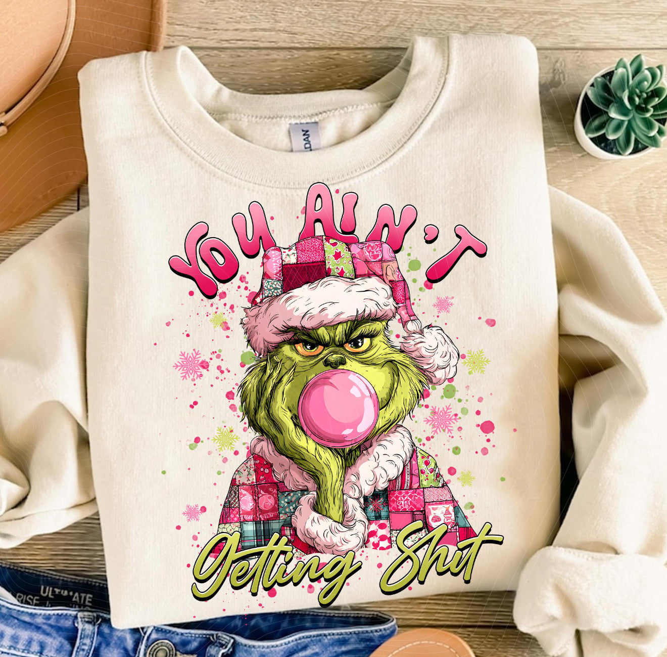 You ain’t getting shit