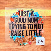 #222 Just a good mom trying to not raise little asshole K's Krafty Barn