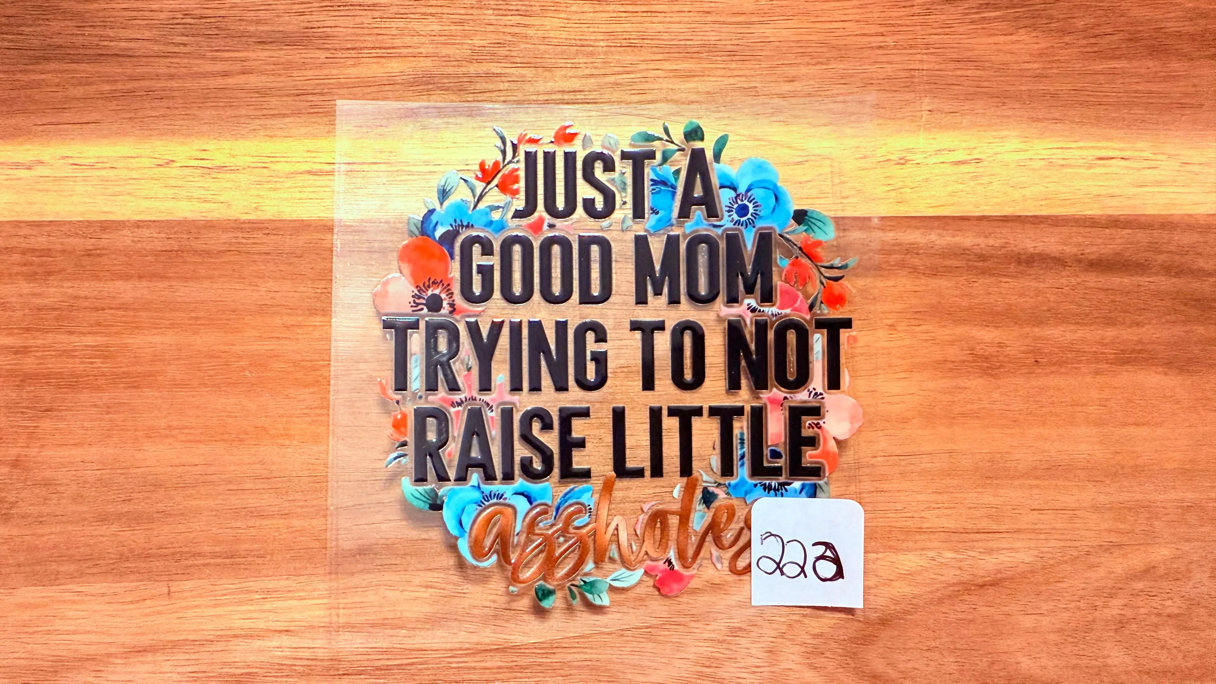 #222 Just a good mom trying to not raise little asshole K's Krafty Barn