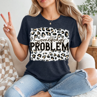 Somebody's Problem Premium Graphic Tee