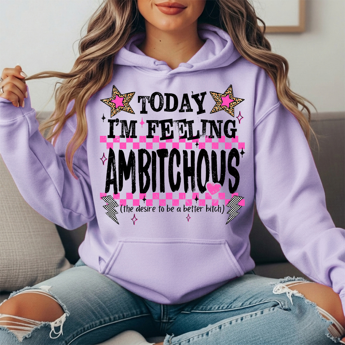 Today I'm Feeling Ambitchous Graphic Hoodie