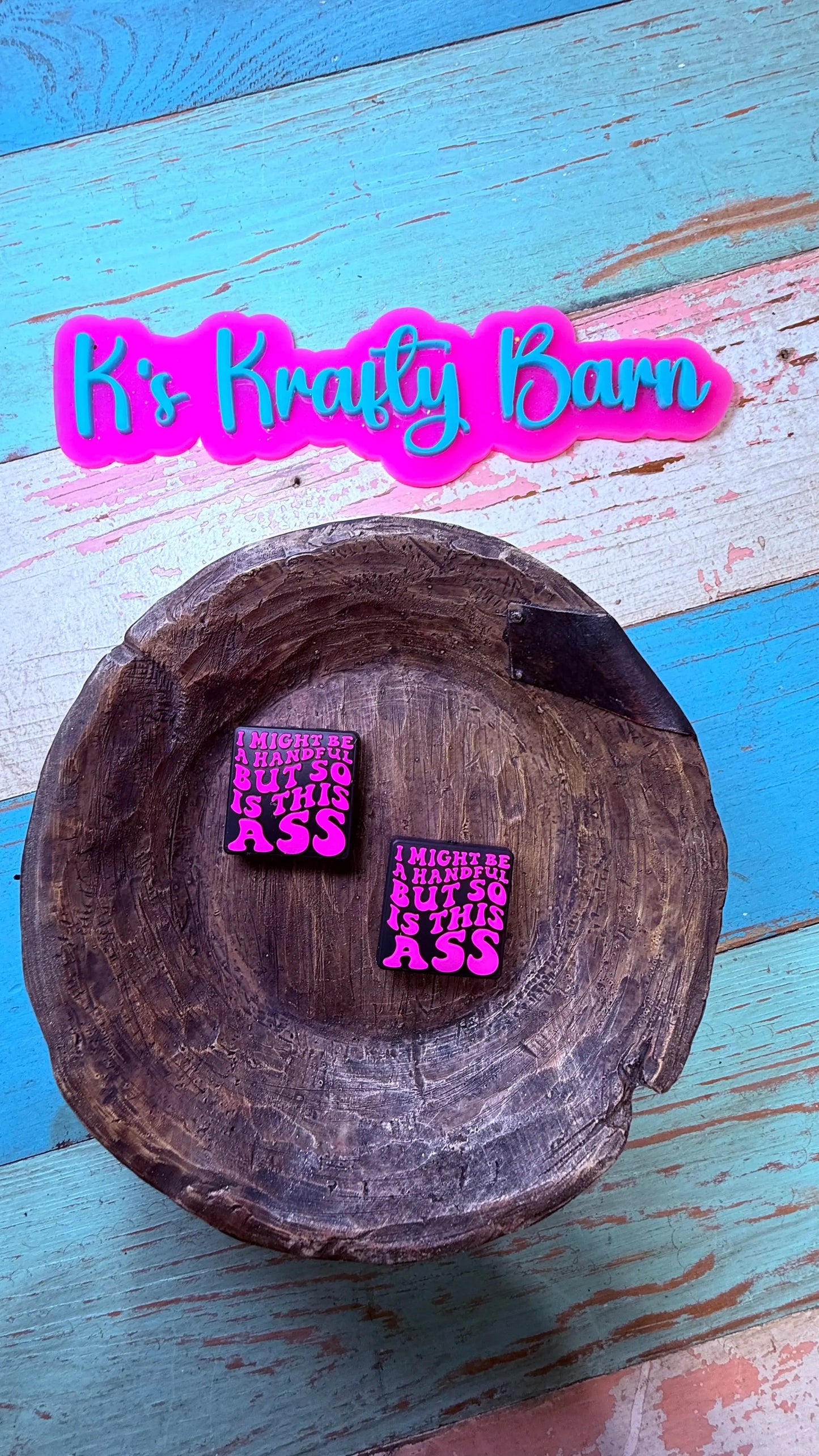 Silicone Focal Bead- I may be a handful but so is this a** K's Krafty Barn