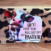 #22 Keep your BS out of my pasture K's Krafty Barn
