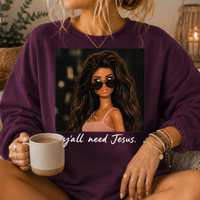 Y'all Need Jesus Fashion Doll Crewneck Sweatshirt