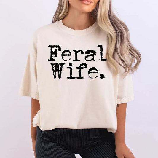 Feral Wife Shirt | Funny Wife Graphic Tee K's Krafty Barn