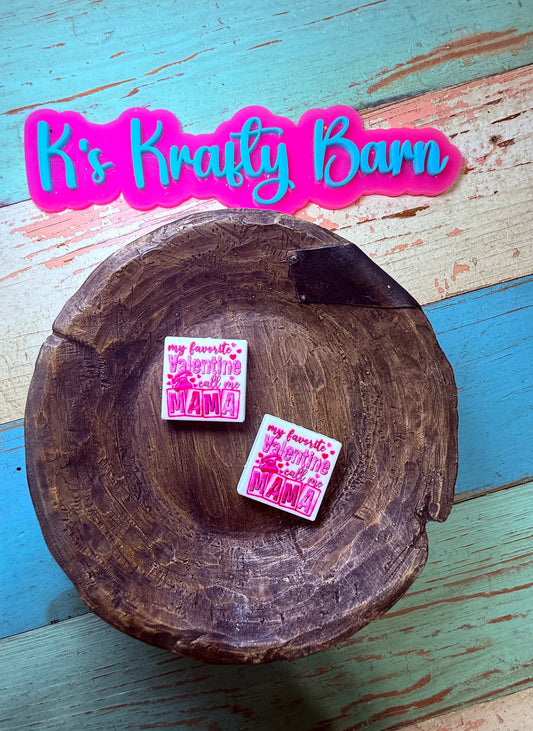 Wholesale Silicone Focal Bead- My favorite Valentine calls me Mama